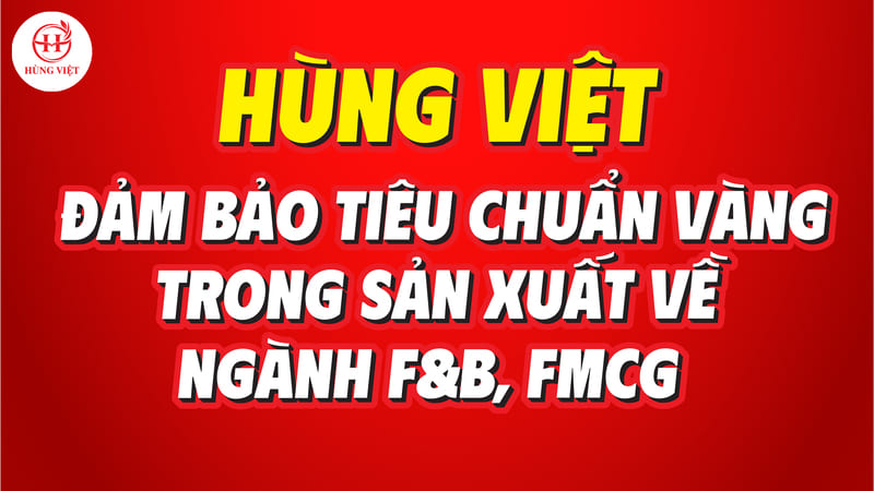 Đảm bảo tiêu chuẩn vàng trong sản xuất