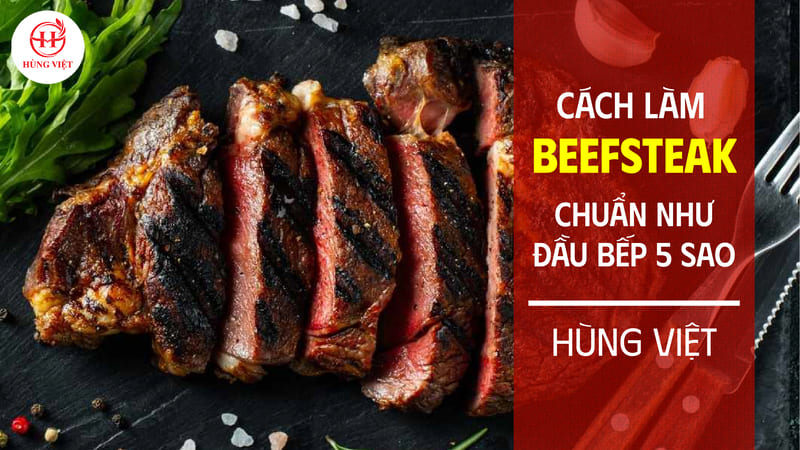 Cách làm beefsteak chuẩn