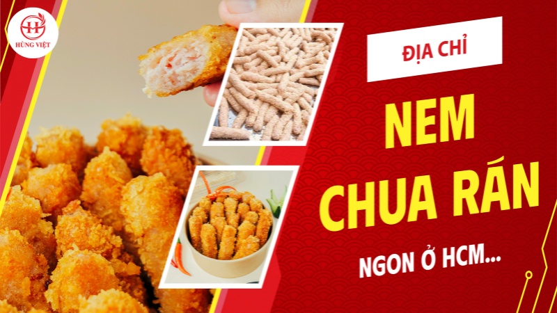 Địa chỉ nem chua rán ngon ở HCM