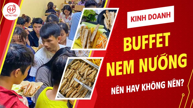 Kinh doanh buffet nem nướng