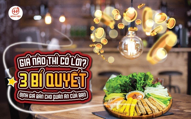 3 bí quyết setup giá bán cho quán ăn của bạn