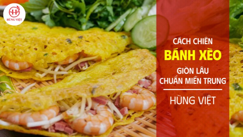 Cách chiên bánh xèo giòn lâu, không vỡ chuẩn miền Trung