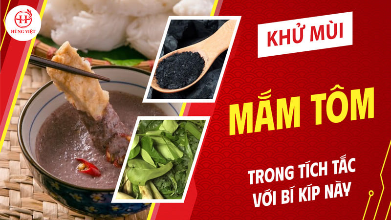 Hướng dẫn khử mùi mắm tôm