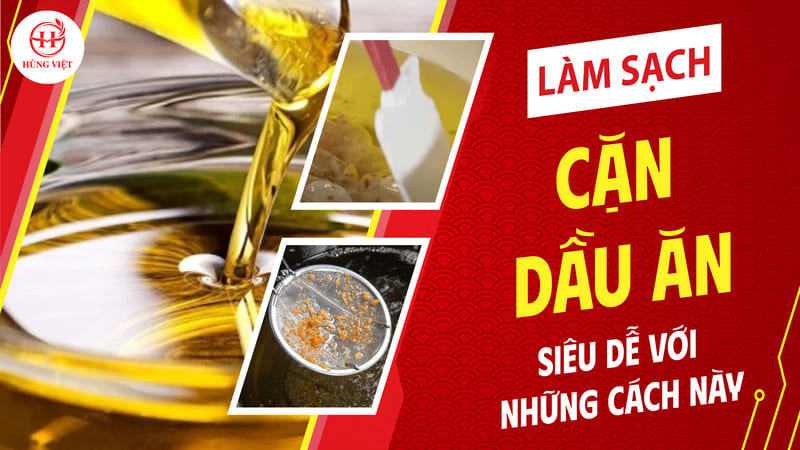 Làm sạch cặn dầu ăn