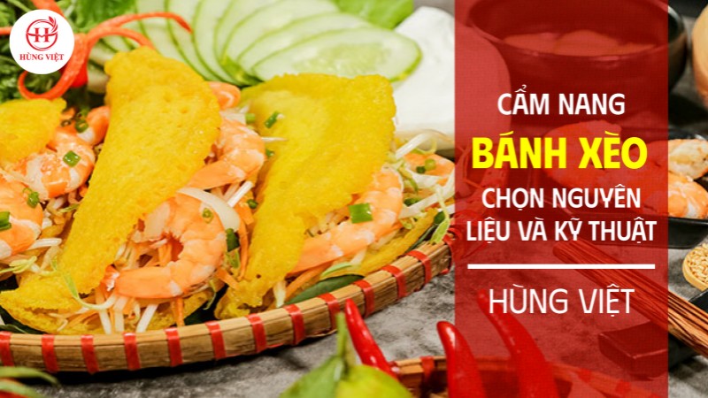 Chọn nguyên liệu và kỹ thuật làm bánh xèo