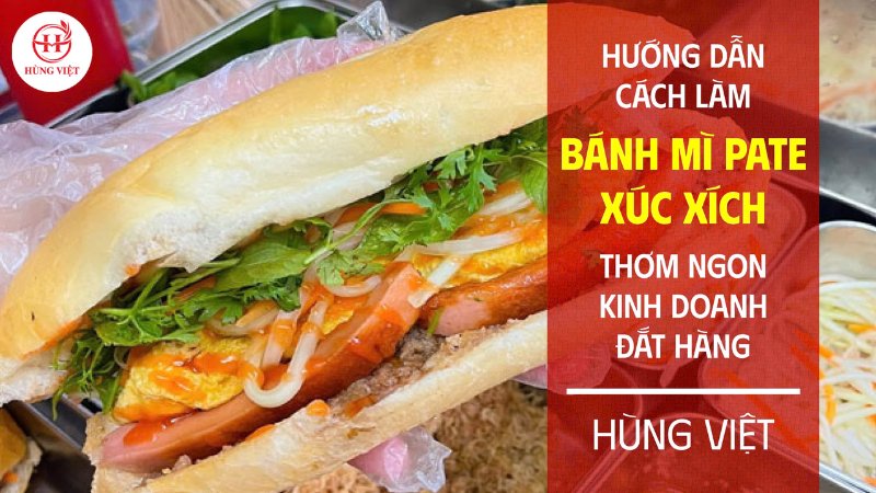 Cách làm bánh mì pate xúc xích