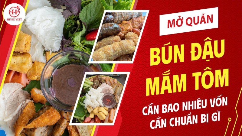 Mở quán bún đậu mắm tôm cần bao nhiêu vốn