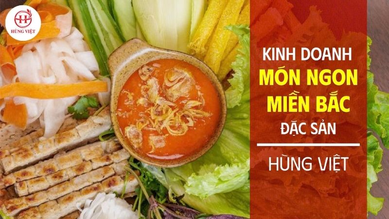 Kinh doanh đặc sản món ngon miền bắc