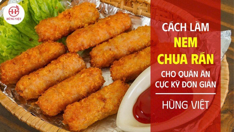 Cách làm nem chua rán kinh doanh giúp khách ghé nườm nượp