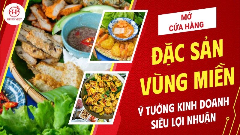 Mở cửa hàng đặc sản vùng miền