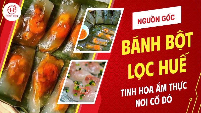 Nguồn gốc bánh bột lọc Huế, tinh hoa ẩm thực nơi cố đô