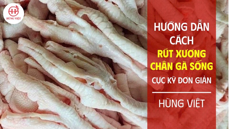 cách rút xương chân gà sống