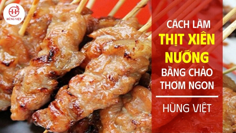 Cách làm thịt xiên nướng bằng chảo