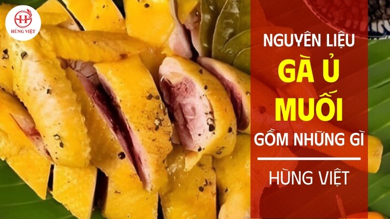 Nguyên liệu gà ủ muối gồm những gì