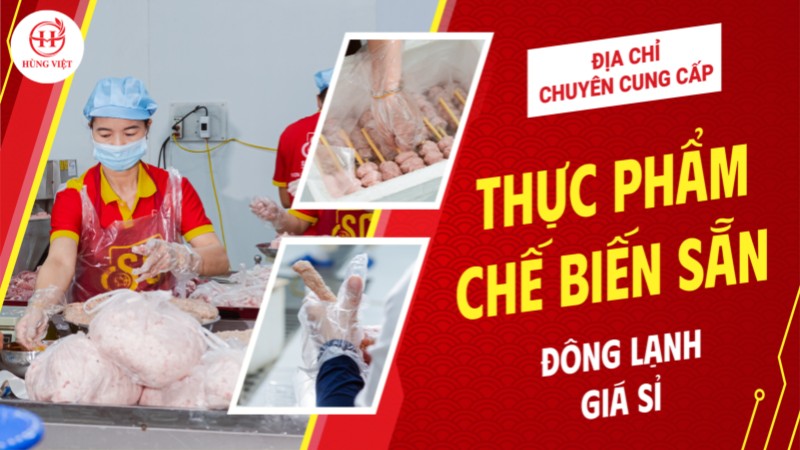 Cung cấp thực phẩm chế biến sẵn đông lạnh