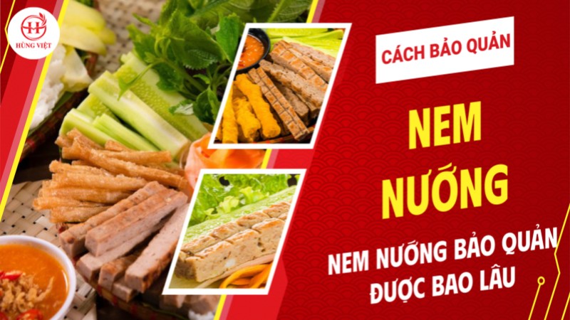 Nem nướng bảo quản được bao lâu