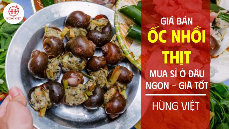 Giá bán ốc nhồi thịt mới nhất