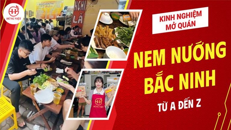 Kinh nghiệm mở quán nem nướng Bắc Ninh từ A-Z