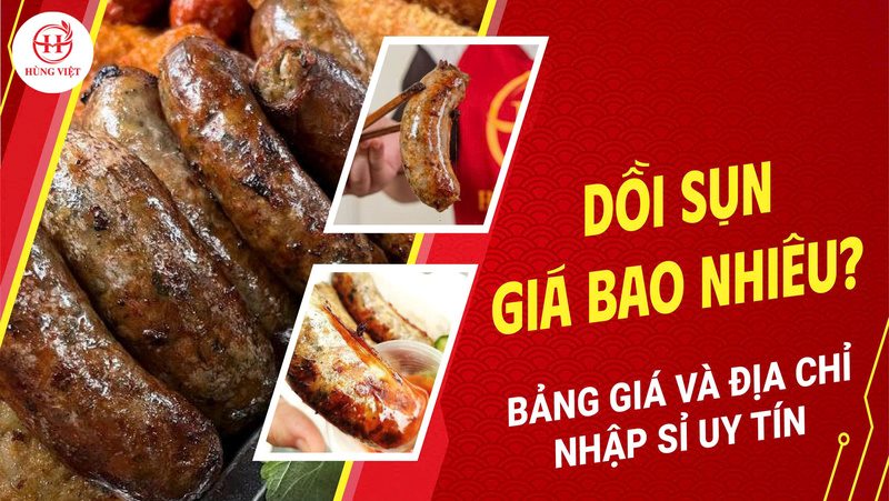 Dồi sụn giá bao nhiêu? Bảng giá và địa chỉ nhập sỉ uy tín