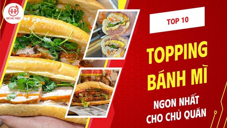 Top 10 Topping Bánh Mì Ngon Nhất Cho Chủ Quán