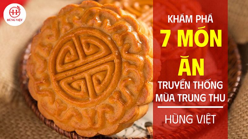 Khám Phá 7 Món Ăn Truyền Thống Mùa Trung Tthu Không Thể Thiếu