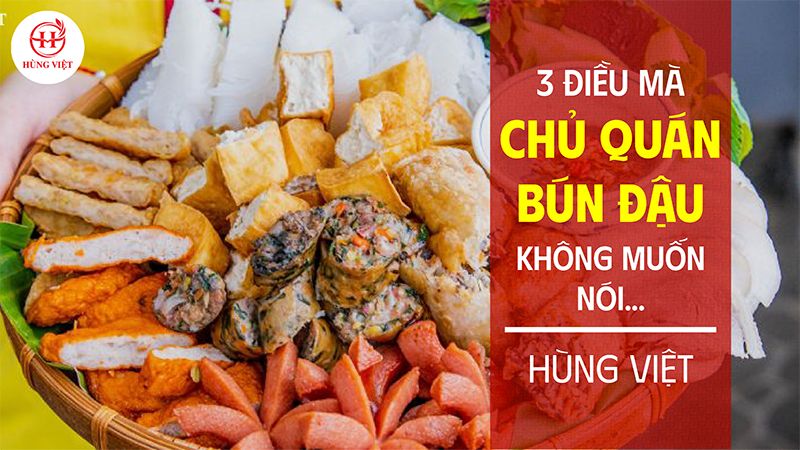 3 điều mà chủ quán bún đậu không muốn nói cho bạn biết
