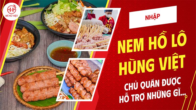 Nhập nem hồ lô Hùng Việt chủ quán được hỗ trợ những gì