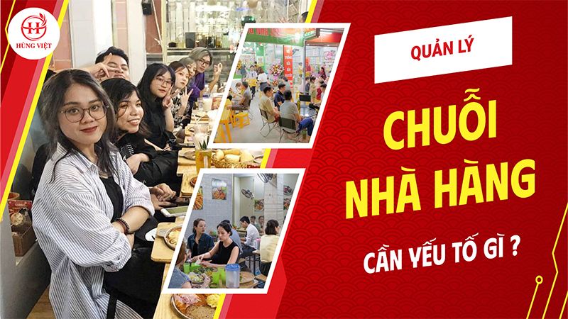 Quản lý chuỗi nhà hàng cần những yếu tố gì