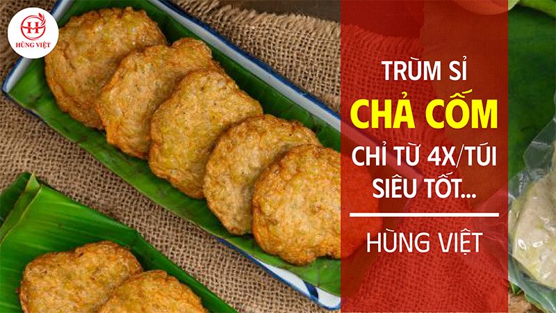 Trùm sỉ chả cốm chỉ từ 4X/túi siêu tốt cho chủ quán