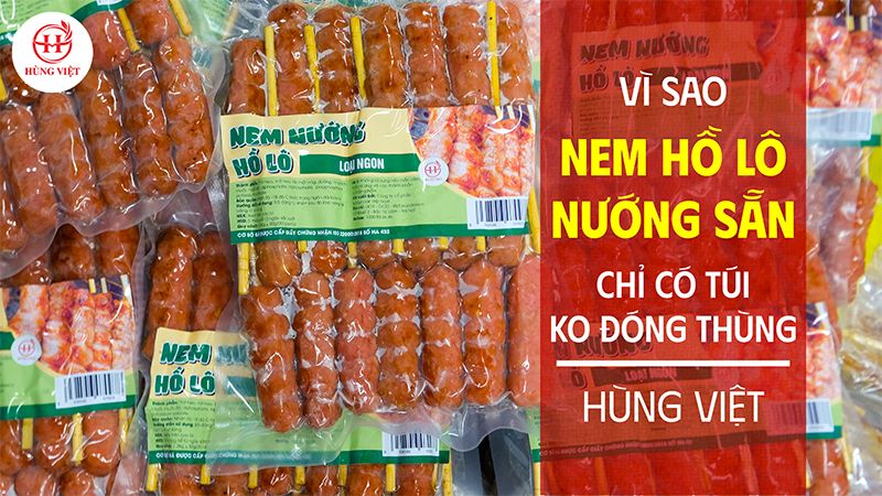 Vì sao nem hồ lô nướng sẵn chỉ có túi chứ không đóng thùng