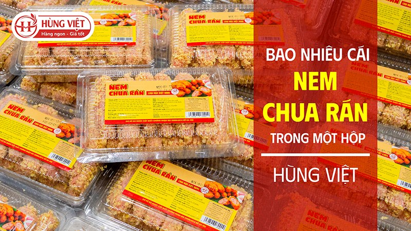 Nem chua rán Hùng Việt có bao nhiêu cái 1 hộp?