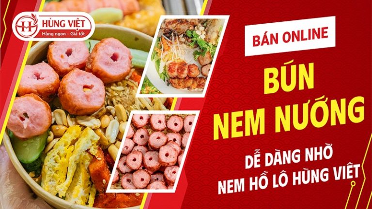 Bán online bún nem nướng dễ dàng hơn nhờ nem hồ lô hùng việt