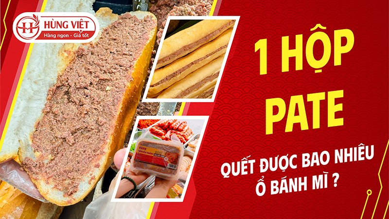 Một Hộp Pate Phết Được Bao Nhiêu Ổ Bánh Mì