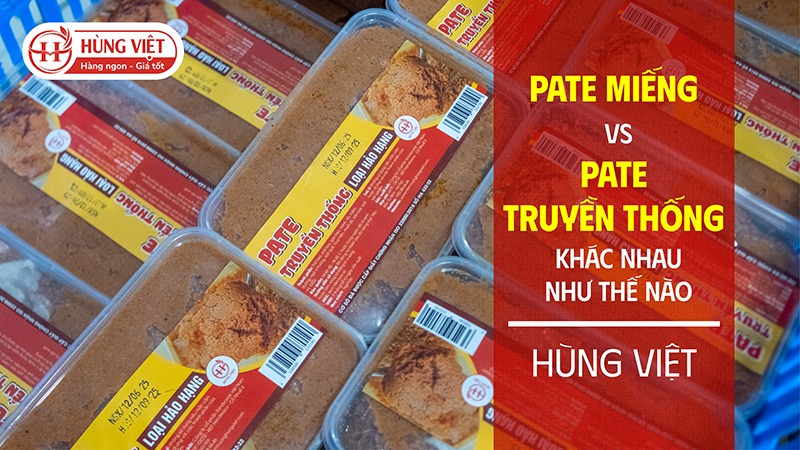 Pate miếng và Pate truyền thống khác nhau ở điểm nào?