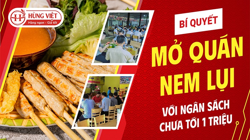 Bí quyết mở quán nem lụi với ngân sách chưa tới 1 triệu đồng