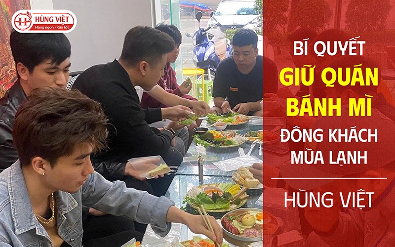Bí quyết giữ quán bánh mì luôn đông khách mùa lạnh
