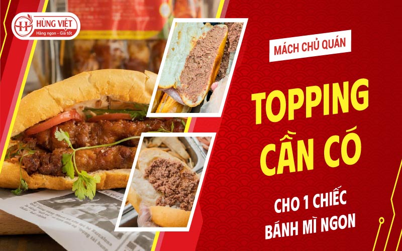 Mách chủ quán topping cần có cho 1 chiếc bánh mì kẹp ngon