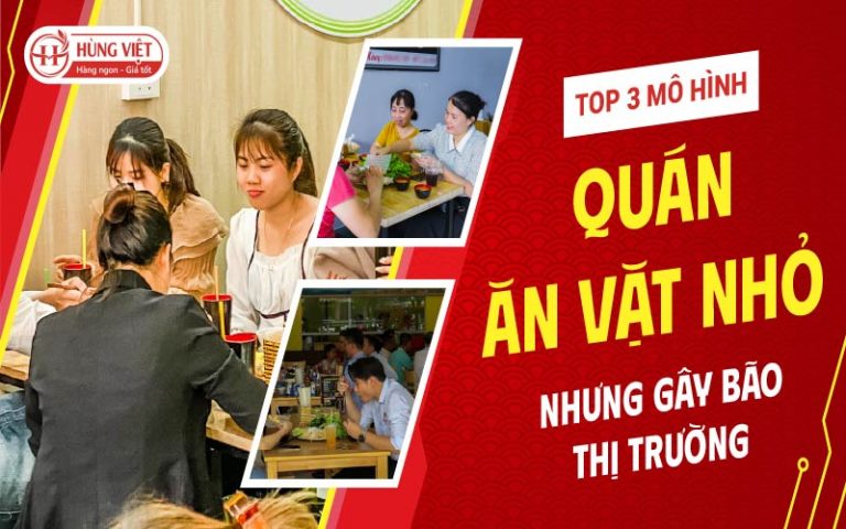 Top 3 Mô Hình Quán Ăn Vặt Nhỏ “Gây Bão” Thị Trường