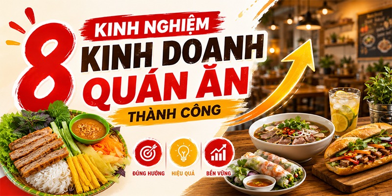 8 kinh nghiệm kinh doanh quán ăn thành công cho người mới