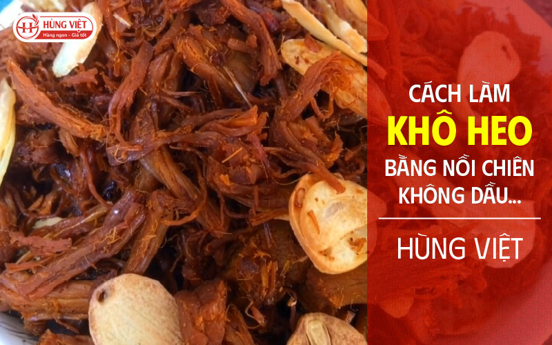 Cách làm khô heo bằng nồi chiên không dầu cực đơn giản