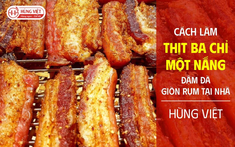 Cách làm thịt ba chỉ một nắng đậm đà, da giòn rụm tại nhà