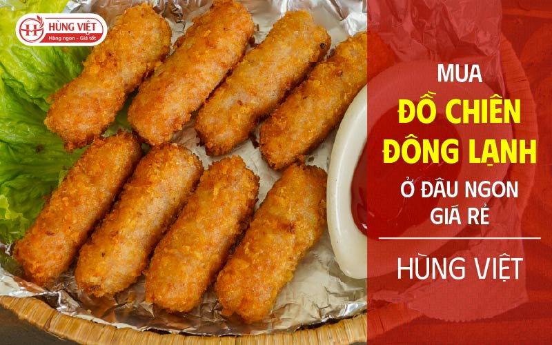 Mua Đồ Chiên Đông Lạnh Ở Đâu Ngon, Giá Rẻ