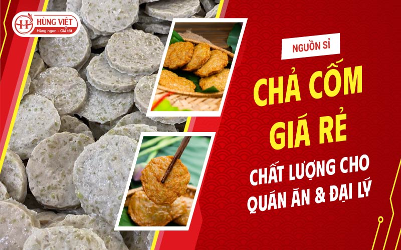 Nguồn Sỉ Chả Cốm Giá Rẻ