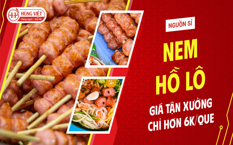 Nguồn Sỉ Nem Hồ Lô  Giá Tận Xưởng Chỉ Hơn 6X/Que