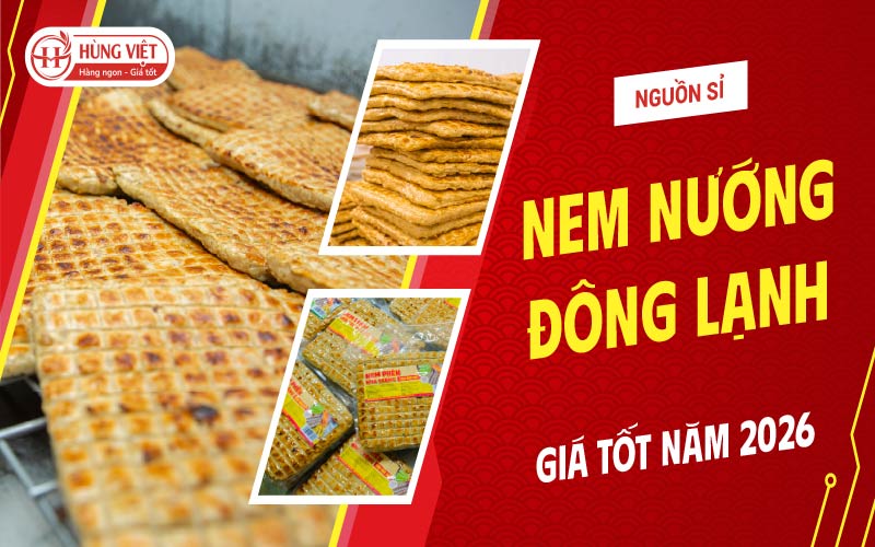 Nguồn Sỉ Nem Nướng Đông Lạnh Giá Tốt Nhất 2026