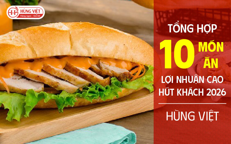 Tổng hợp 10 món ăn lợi nhuận cao hút khách nhất