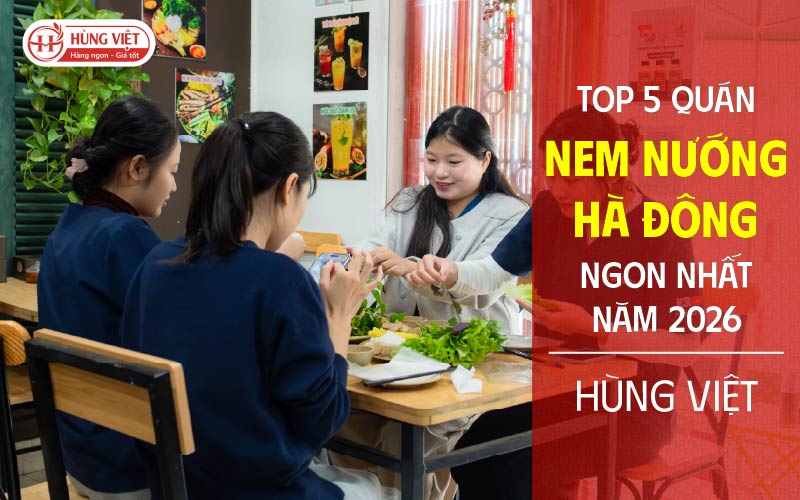 Top 5 Quán Nem Nướng Hà Đông Ngon