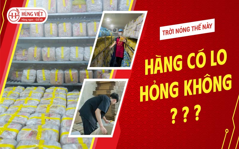 Trời Nóng Thế Này Hàng Có Lo Hỏng Không