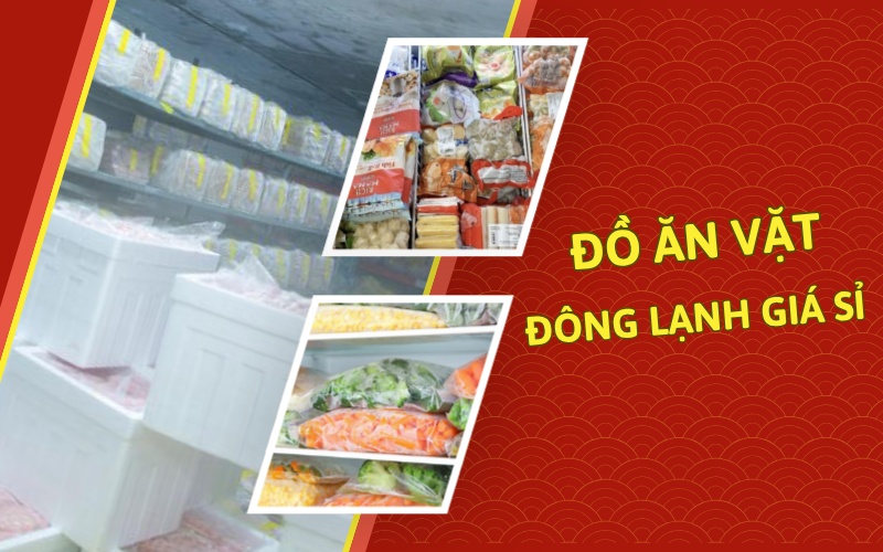 Đồ ăn vặt đông lạnh giá sỉ