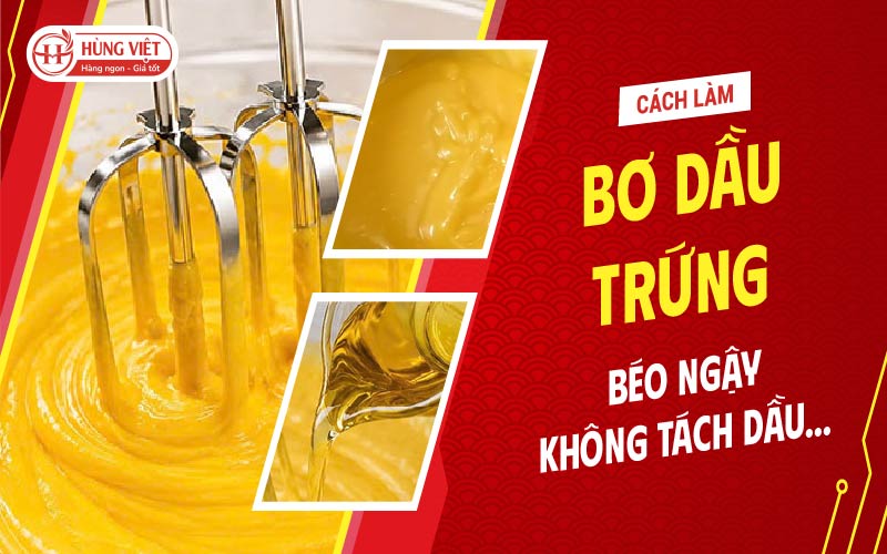 Cách Làm Bơ Dầu Trứng Béo Ngậy, Không Tách Dầu Cho Quán Bánh Mì